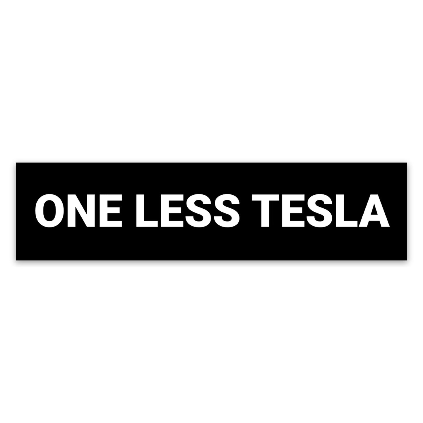 One Less Tesla Bumper Sticker