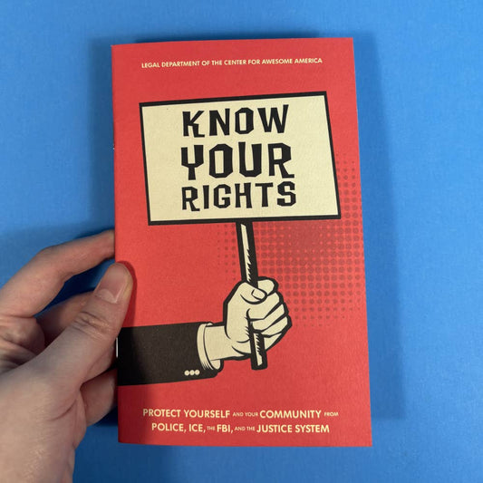 Microcosm Publishing & Distribution - Know Your Rights: Protect Yourself and Your Community (Zine)