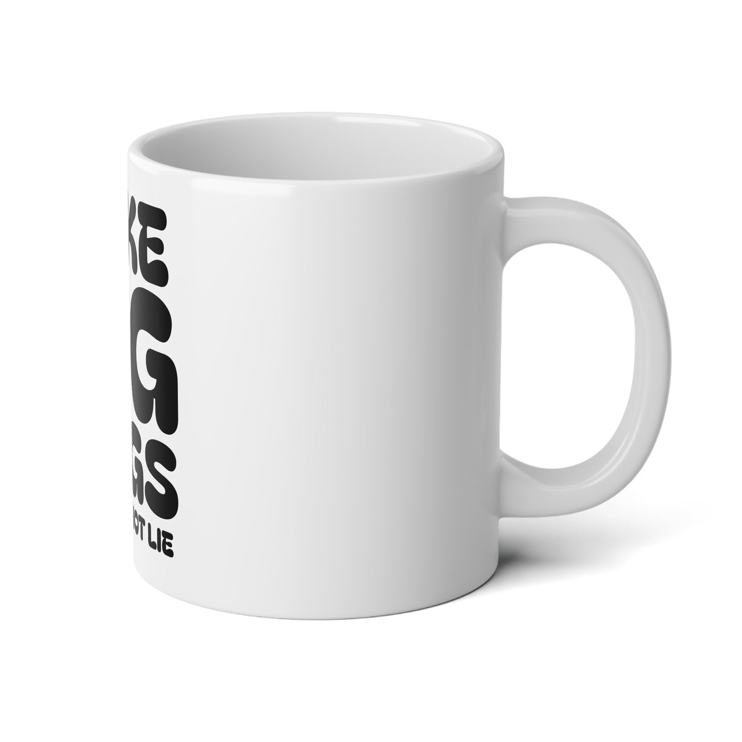 20oz Jumbo Mug — "I Like Big Mugs and I Cannot Lie" Coffee Cup