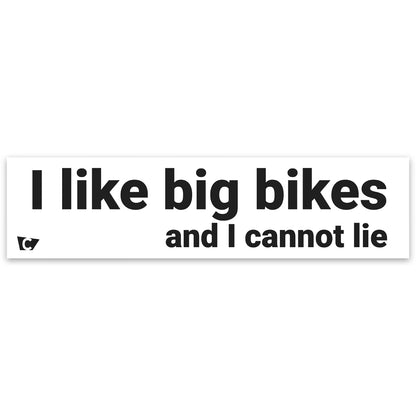 I Like Big Bikes and I Can Not Lie Sticker