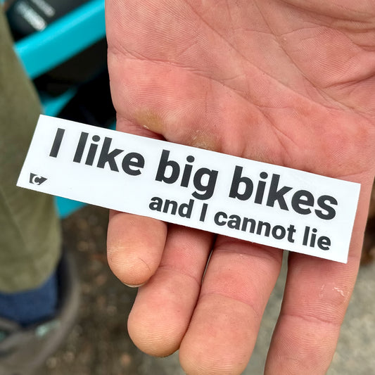 I Like Big Bikes and I Can Not Lie Sticker