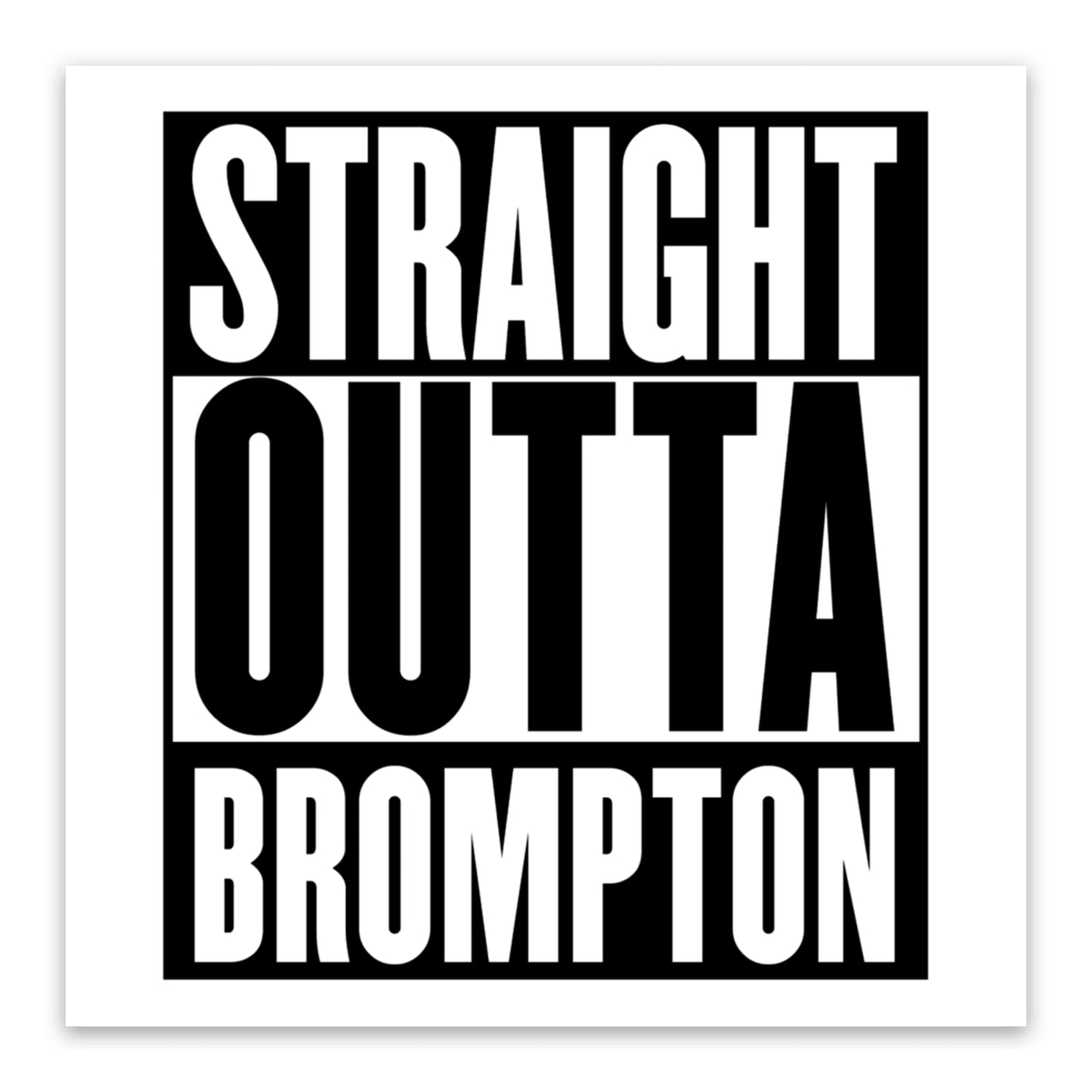 Straight Outta Brompton Sticker