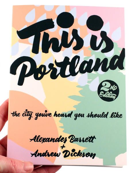 This is Portland: The City You've Heard You Should Like